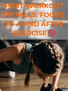 Worst Foods to Eat After a Workout