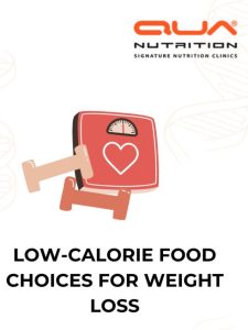 Low-Calorie Food Choices For Weight Loss
