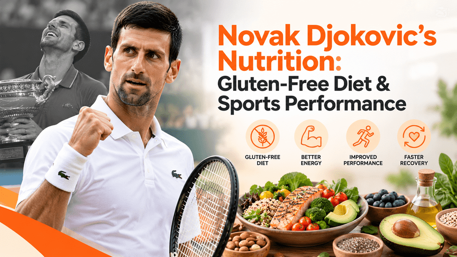 Novak Djokovic’s Nutrition Evolution: How a Gluten-Free Approach Shaped His Performance